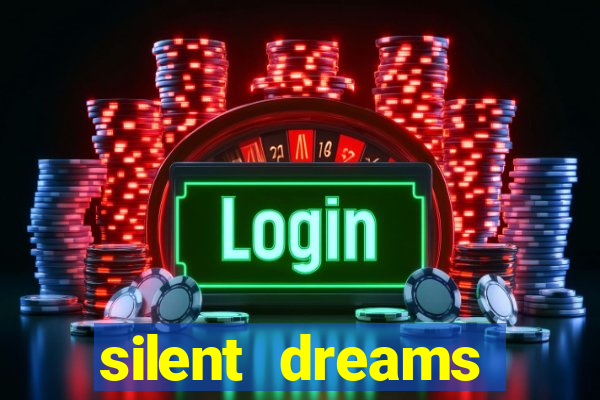 silent dreams reclame aqui